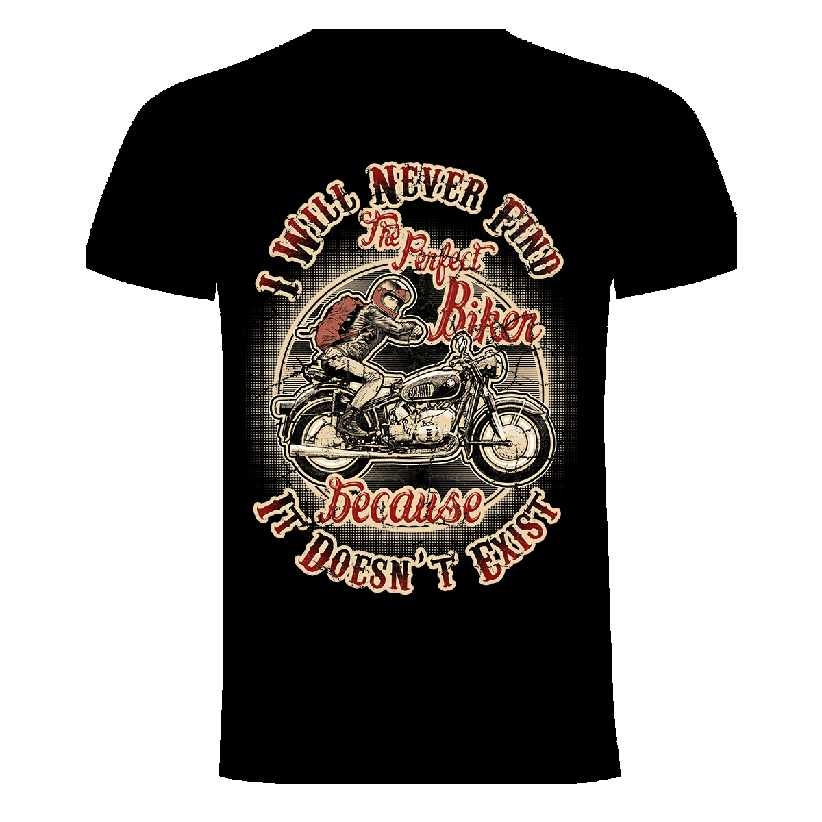 CAMISETA I WILL NEVER FIND THE PERFECT BIKER